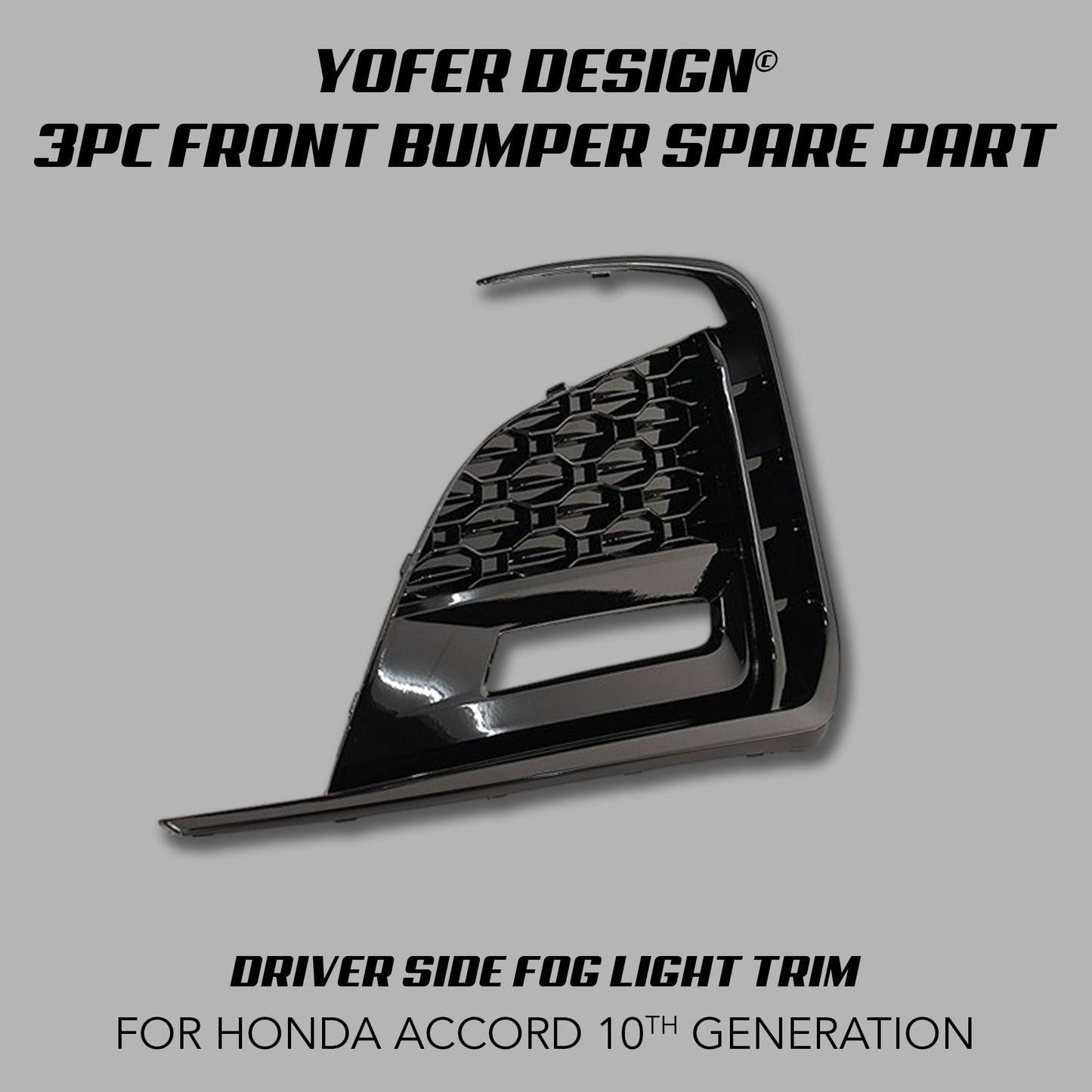 [REPLACEMENT PARTS] FOR YOFER DESIGN© 3 PIECE FRONT BUMPER KIT (ACCORD 2018-2022)