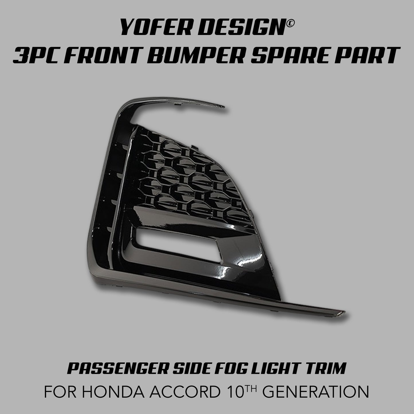 [REPLACEMENT PARTS] FOR YOFER DESIGN© 3 PIECE FRONT BUMPER KIT (ACCORD 2018-2022)
