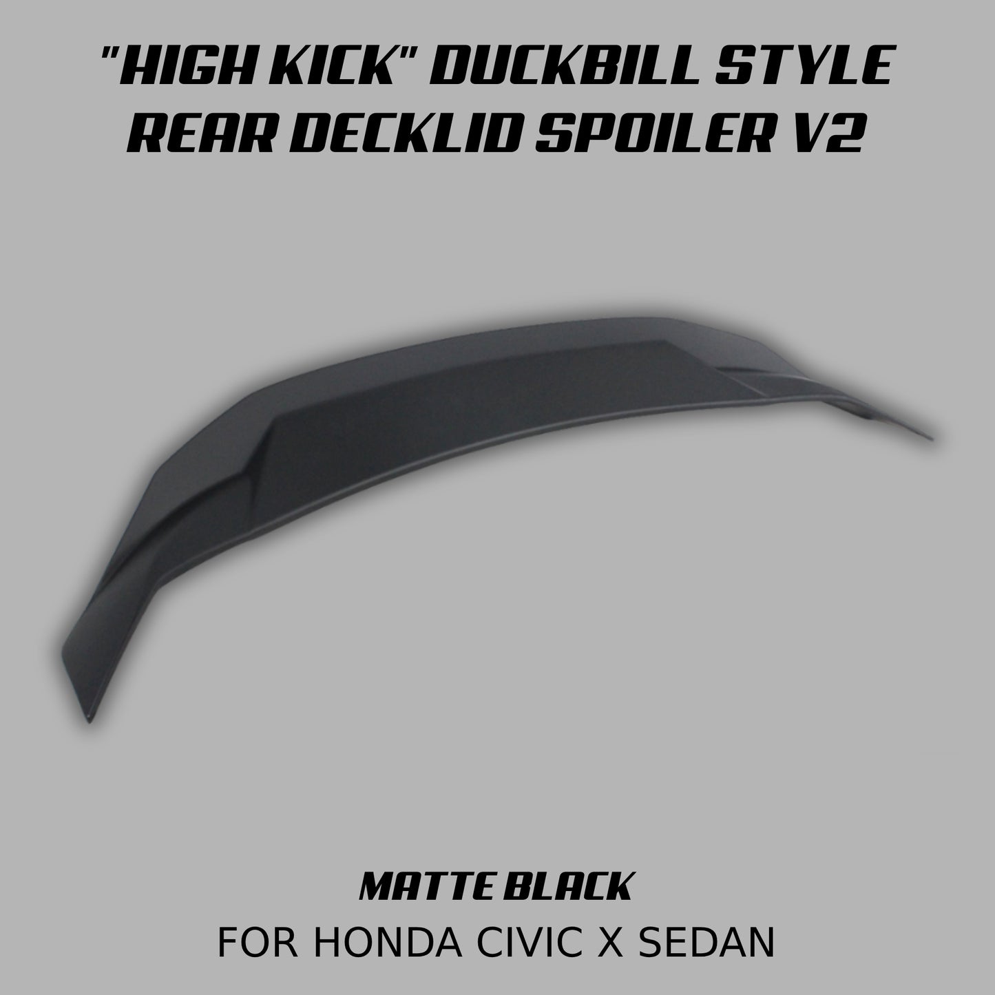 [CIVIC X SEDAN] "HIGH KICK" DUCKBILL STYLE REAR DECKLID SPOILER V2