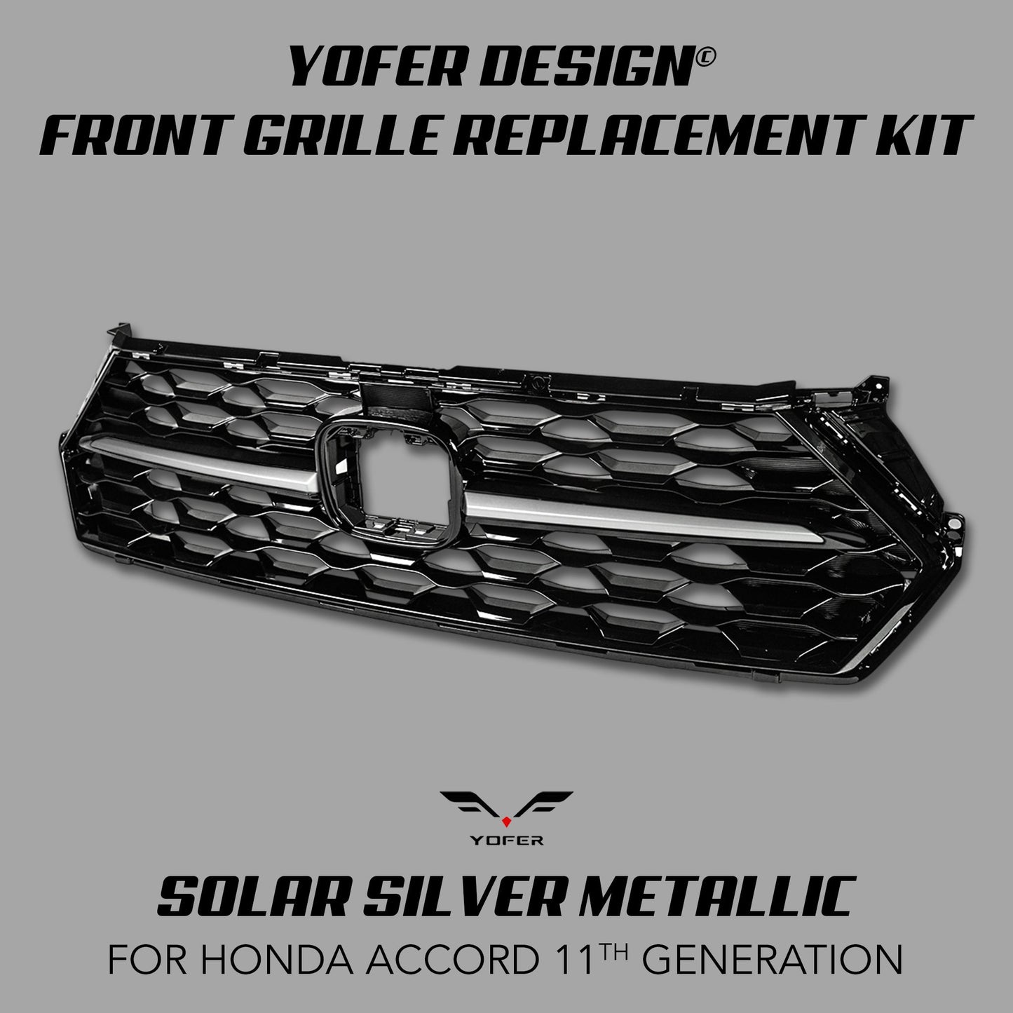 [ACCORD 11TH] YOFER DESIGN© FRONT GRILLE REPLACEMENT KIT - XGENAUTO