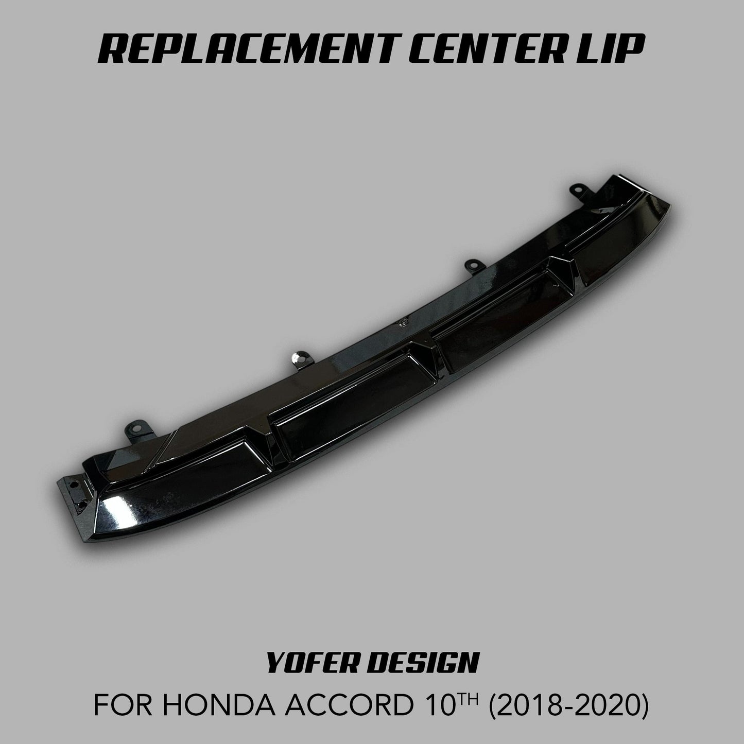 [ACCORD 2018 - 2022] CENTER SECTION FRONT LIP SPLITTER REPLACEMENTS - XGENAUTO